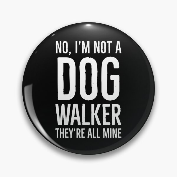 Item preview, No, I'm Not A Dog Walker They're All Mine designed and sold by evokearo.