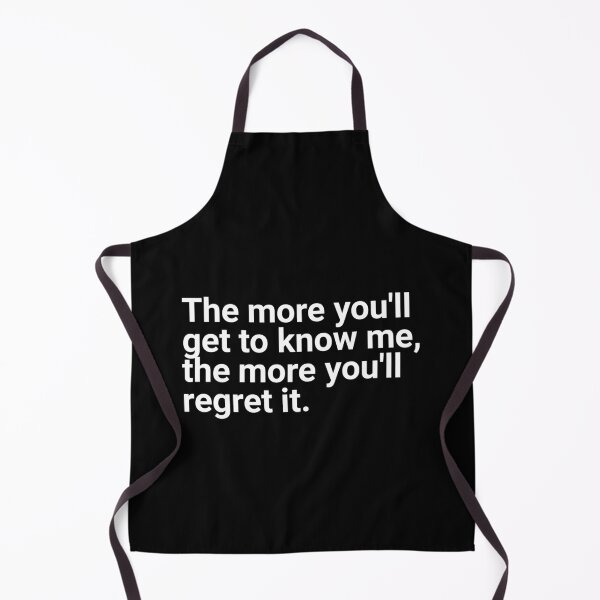 Item preview, The more you'll get to know me, the more you'll regret it. designed and sold by Fit & Fun Gallery.