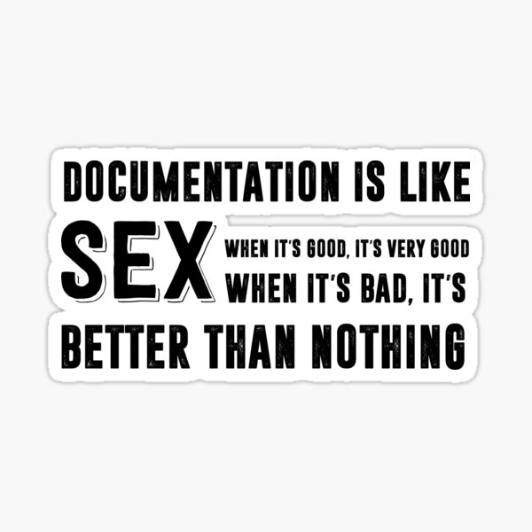 Documentation Is Like Sex Funny Programming Meme Sticker For Sale By Programmingmeme Redbubble 6675