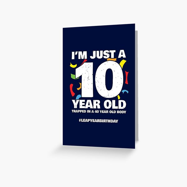 40 Year Old Birthday - Leap Year Meme - Leap Day Birthday Greeting Card