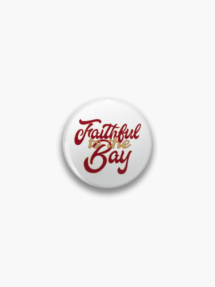 SF Faithful to the Bay | Pin