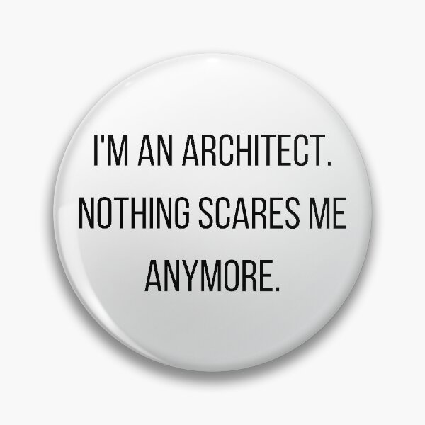 Item preview, I'm an Architect Nothing Scares Me Funny Quote designed and sold by A. P..