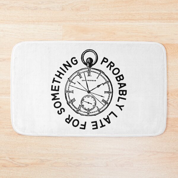 Item preview, Probably late for something designed and sold by 2MdesignStore.