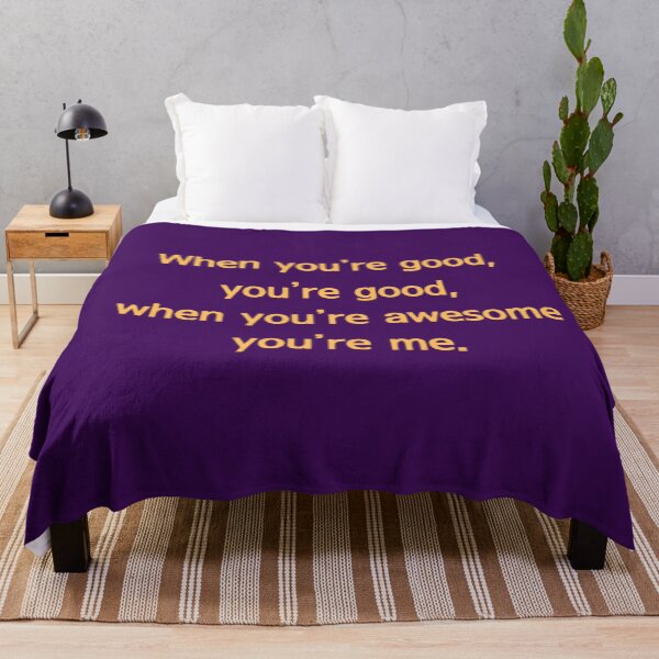 Item preview, When you’re good, you’re good, when you’re awesome you’re me. designed and sold by girlschance.