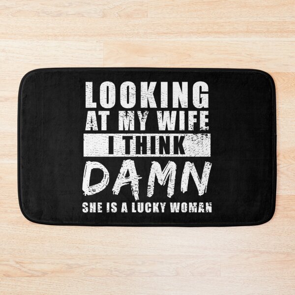 Item preview, Looking At my Wife I Think Damn She Is A Lucky Woman designed and sold by RandomStuffShop.