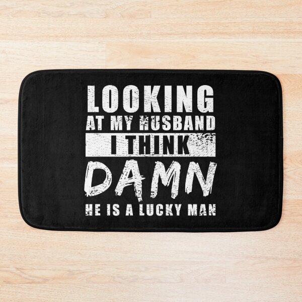Item preview, Looking At My Husband I Think Damn He Is A Lucky Man designed and sold by RandomStuffShop.
