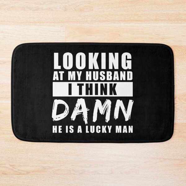 Item preview, Looking At My Husband I Think Damn He Is A Lucky Man designed and sold by RandomStuffShop.