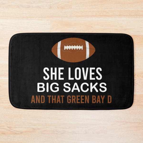 Item preview, She Loves Big Sacks and that Green Bay D designed and sold by Life Shop.