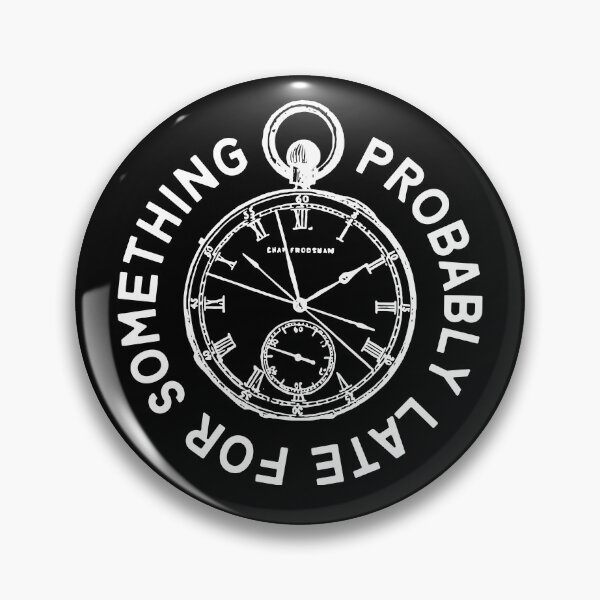 Item preview, Probably late for something designed and sold by 2MdesignStore.