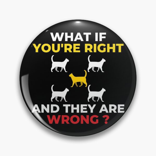 Item preview, What If Youre Right And Theyre Wrong designed and sold by BahiaStyle.