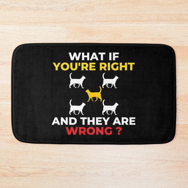 Item preview, What If Youre Right And Theyre Wrong designed and sold by BahiaStyle.