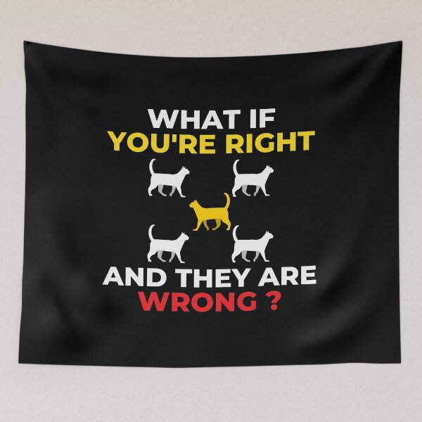 Item preview, What If Youre Right And Theyre Wrong designed and sold by BahiaStyle.