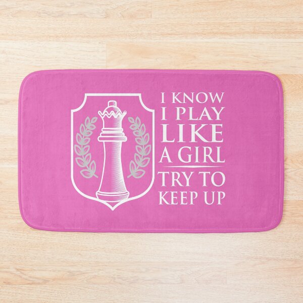Item preview, I Know I Play Like A Girl Try To Keep Up Chess designed and sold by ForStrong.