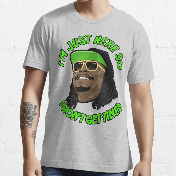 I M Just Here So I Won T Get Fined T Shirt By Fordhnri Redbubble