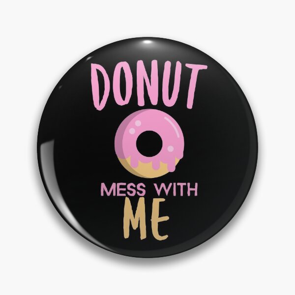 Item preview, Donut Mess With Me - Funny Donut Lover Joke designed and sold by jacks-tees.