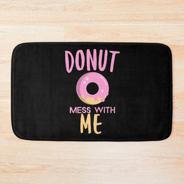 Item preview, Donut Mess With Me - Funny Donut Lover Joke designed and sold by jacks-tees.
