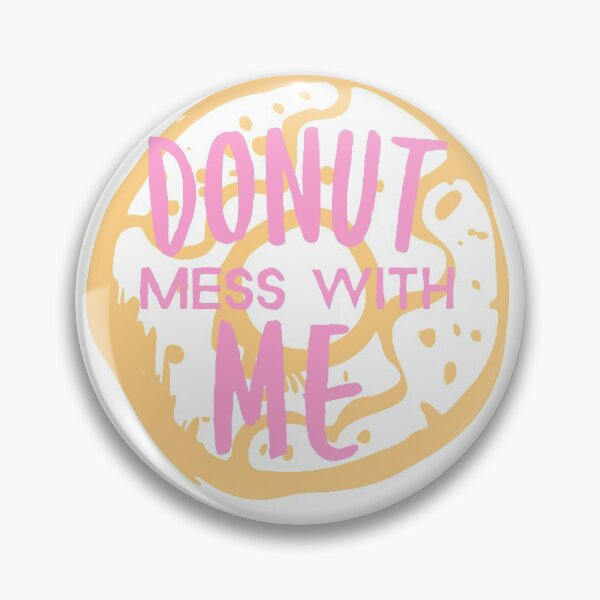 Item preview, Donut Mess With Me - Funny Donut Lover Joke designed and sold by jacks-tees.