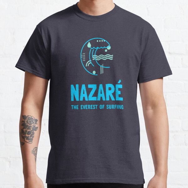 Nazare the Everest of Surfing Classic T-Shirt