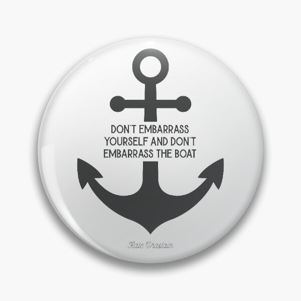 Item preview, Kate Below Deck Quotes - Don't embarrass yourself and don't embarrass the boat designed and sold by OohYeahDesigns.
