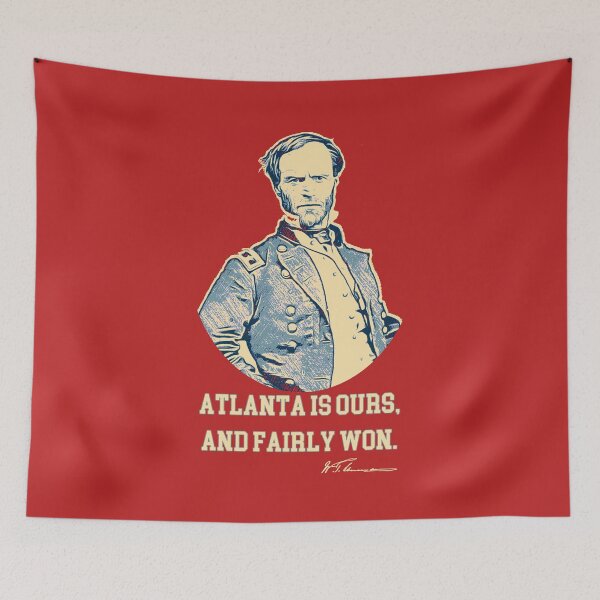 Item preview, Atlanta is Ours, And Fairly Won. Sherman. HOPE Colors designed and sold by KBwiththeTees.