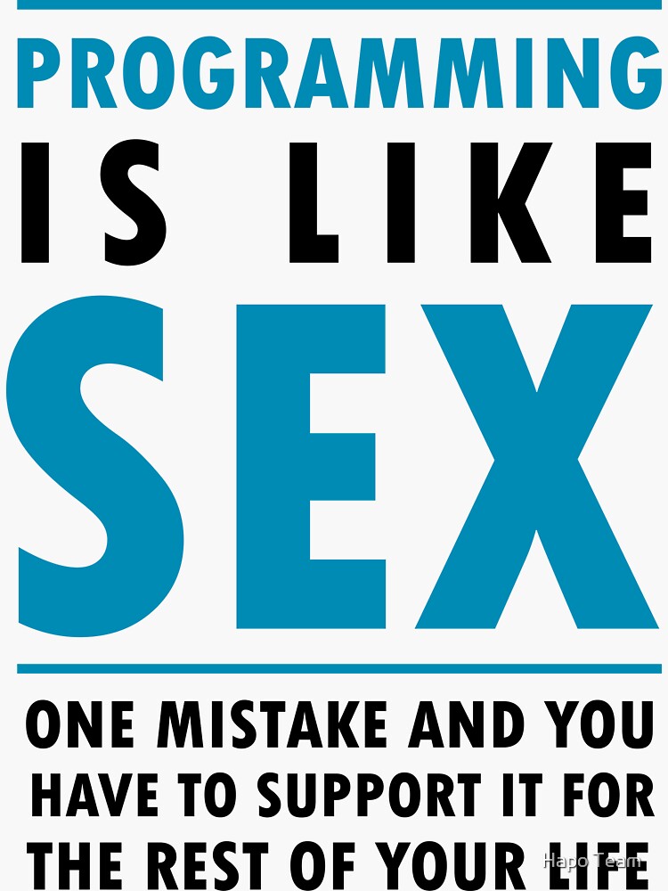 Programming Is Like Sex Funny Programming Meme Sticker By Programmingmeme Redbubble