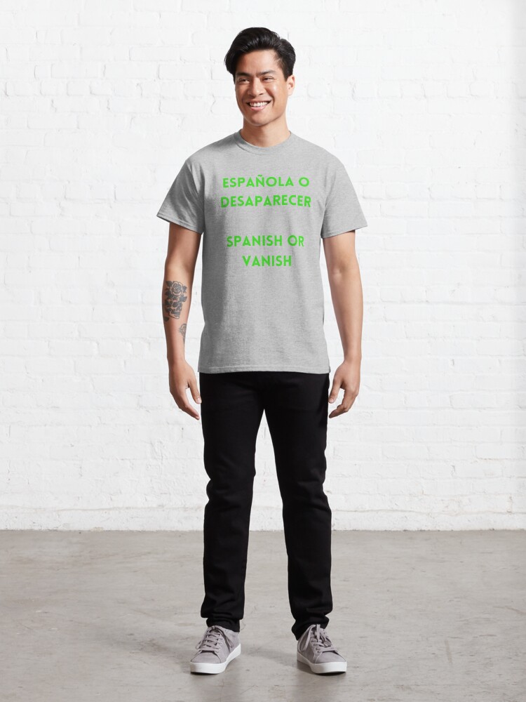 Download "Spanish or Vanish / Española o Desaparecer" T-shirt by ...