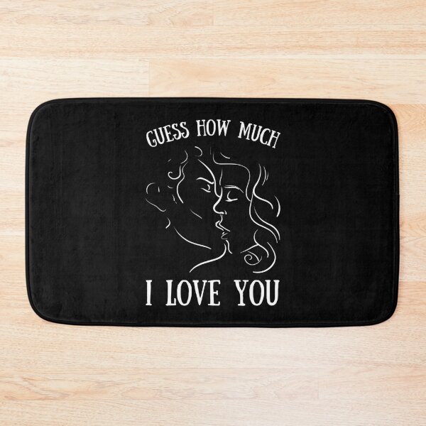 Item preview, Guess how much I love you designed and sold by GraphicTeesSuck.