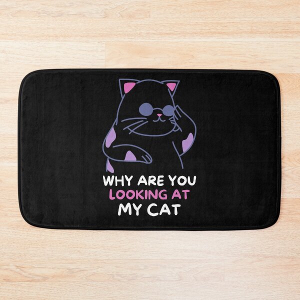 Item preview, Why Are You Looking At My Cat designed and sold by BahiaStyle.