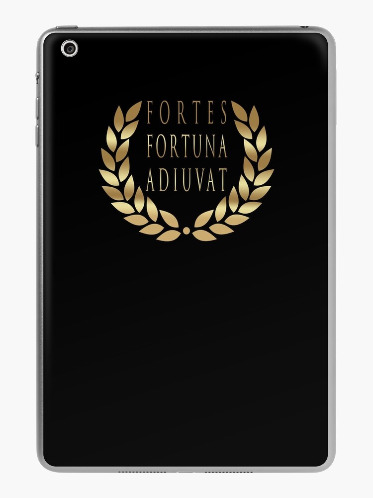 Fortes Fortuna Adiuvat - Fortune Favors The Bold - Powerful Motto