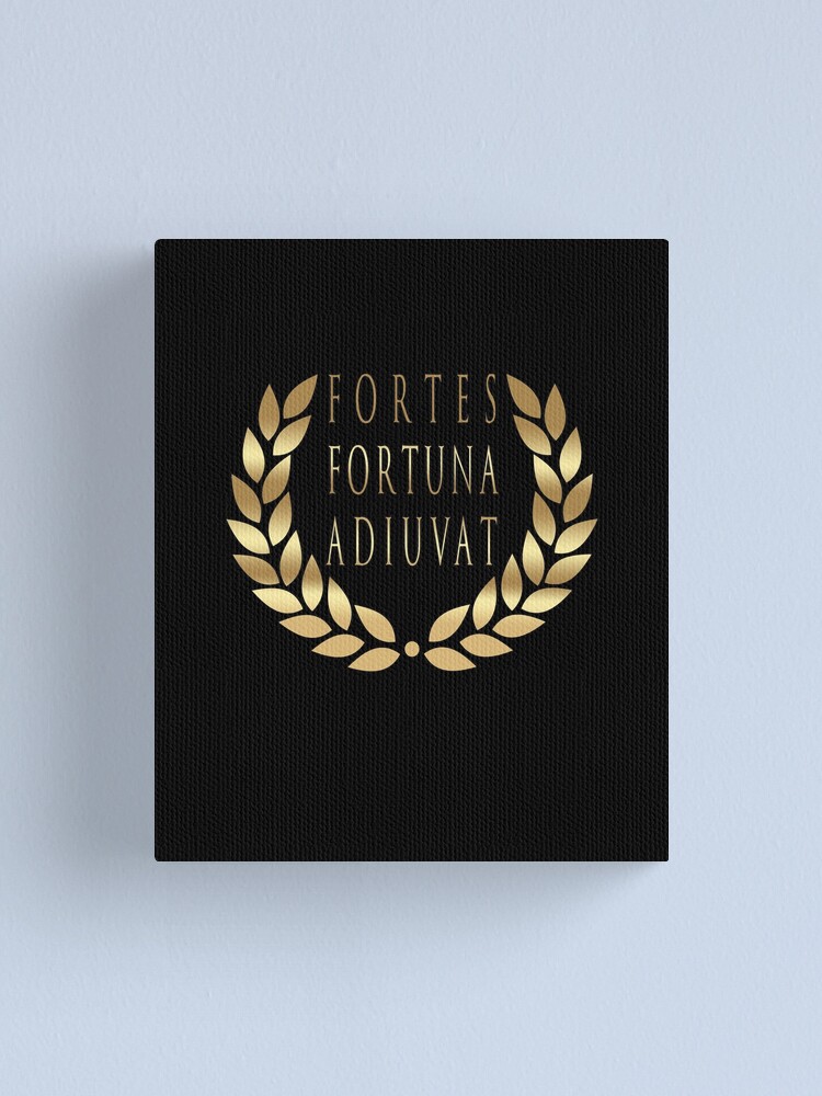 Fortes Fortuna Adiuvat - Fortune Favors The Bold - Powerful Motto - Latin  Motto Canvas Print for Sale by RKasper