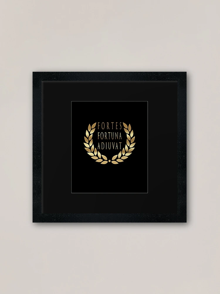 Fortes Fortuna Adiuvat - Fortune Favors The Bold - Powerful Motto - Latin  Motto | Poster