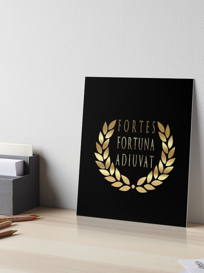 Fortes Fortuna Adiuvat - Fortune Favors The Bold - Powerful Motto - Latin  Motto Poster for Sale by RKasper