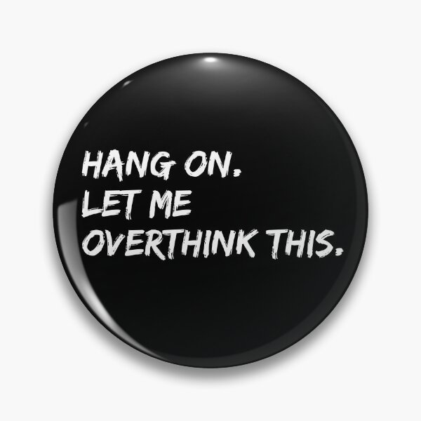 Item preview, Hang on Let me Overthink This Funny Saying Gift designed and sold by Farid94.