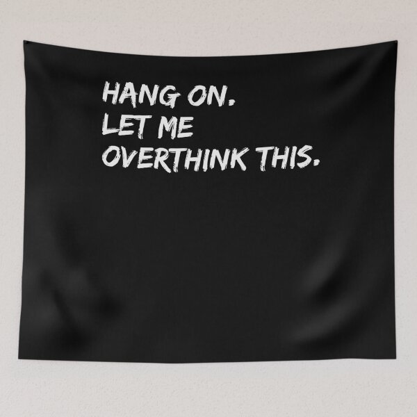 Item preview, Hang on Let me Overthink This Funny Saying Gift designed and sold by Farid94.