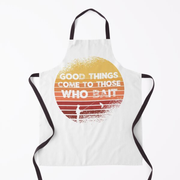 Item preview, Good Things Come to Those Who Bait Fishing designed and sold by gillys.