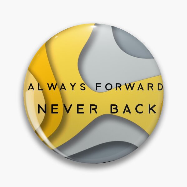 Item preview, Always Forward Never Back designed and sold by steelskydesigns.