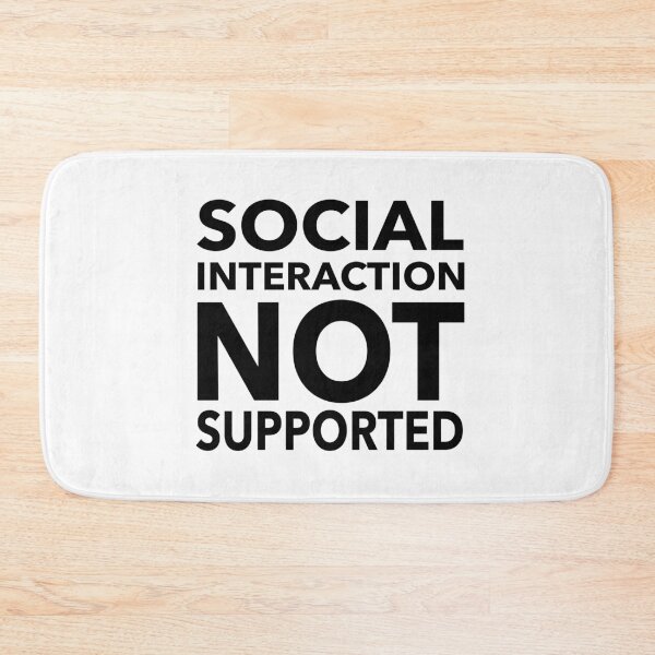 Item preview, Social Interaction Not Supported Funny Gift designed and sold by cattiktoks1718.