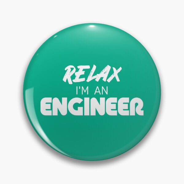 Item preview, Relax I’m An Engineer designed and sold by Wolka.
