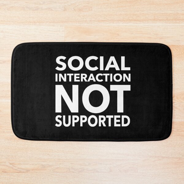 Item preview, Social Interaction Not Supported Funny Gift designed and sold by cattiktoks1718.