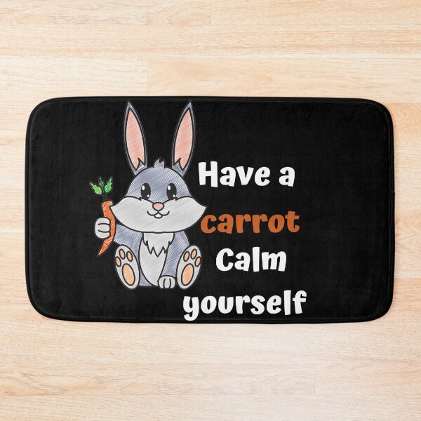 Item preview, Have A Carrot Calm Yourself Cute Bunny Sketch designed and sold by CheraeLynn.