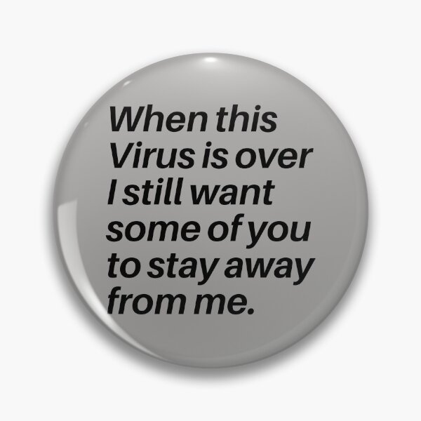 Item preview, When This Virus Is Over I Still Want Some Of You To Stay Away From Me designed and sold by shirtdan.