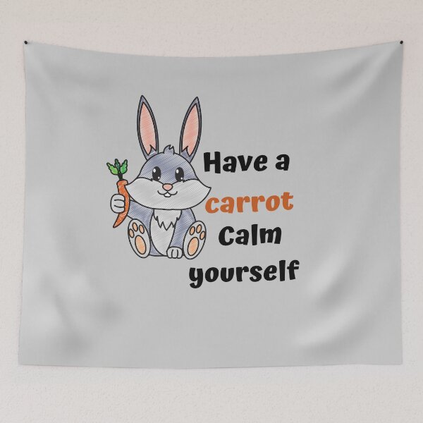 Item preview, Have A Carrot Calm Yourself Cute Bunny Sketch designed and sold by CheraeLynn.