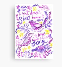 Illustrated Inspirational Quote "A bird doesn't sing because it has an answer" Canvas Print