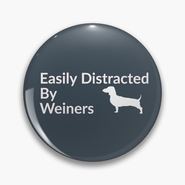 Item preview, Easily Distracted by Weiners! designed and sold by Zurickdesigns.