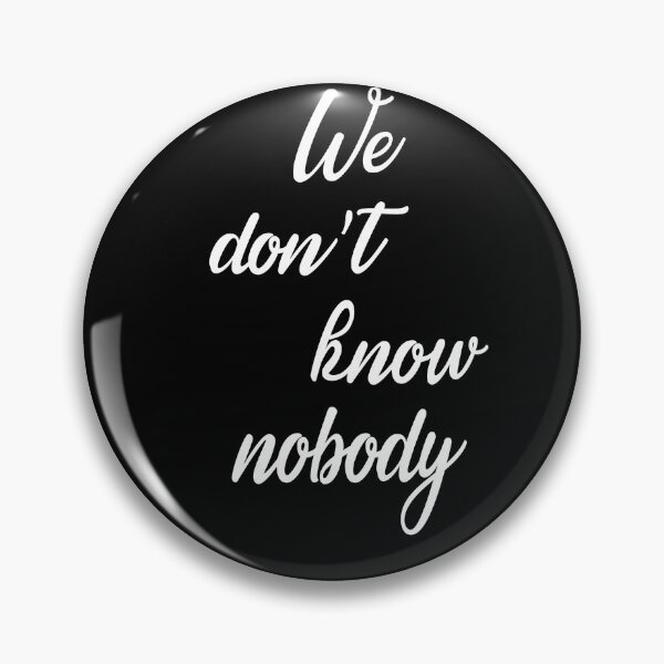 Item preview, We Don't Know Nobody designed and sold by AmalGr.