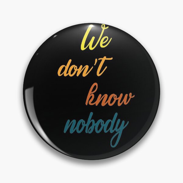 Item preview, We Don't Know Nobody designed and sold by AmalGr.