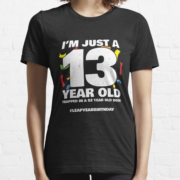 52 Year Old Birthday - Leap Year Meme - Leap Day Birthday Essential T-Shirt