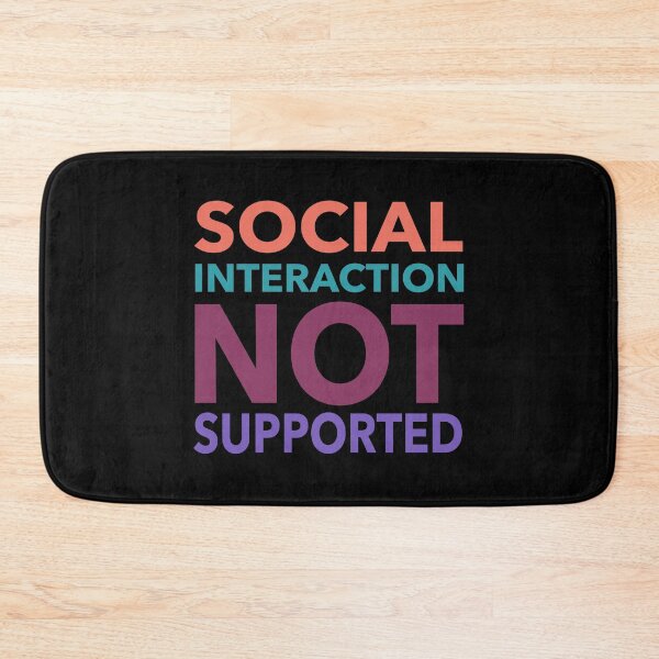 Item preview, Social Interaction Not Supported Funny Gift designed and sold by cattiktoks1718.