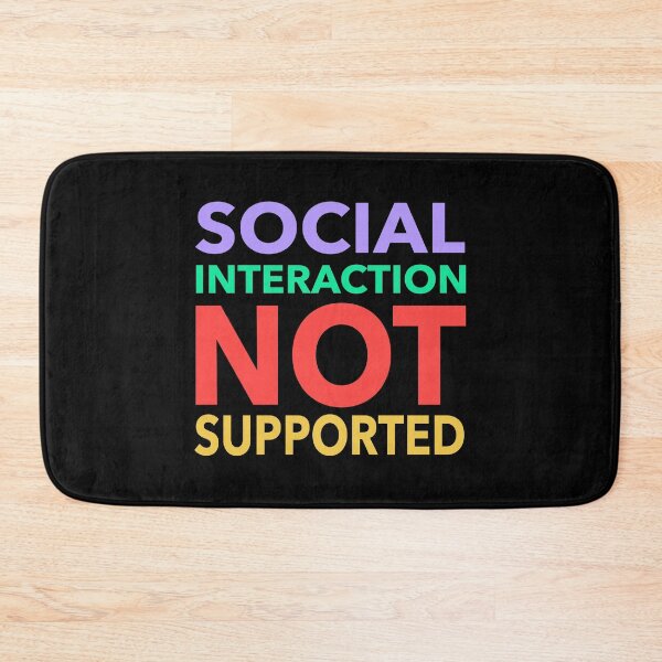 Item preview, Social Interaction Not Supported Funny Gift designed and sold by cattiktoks1718.