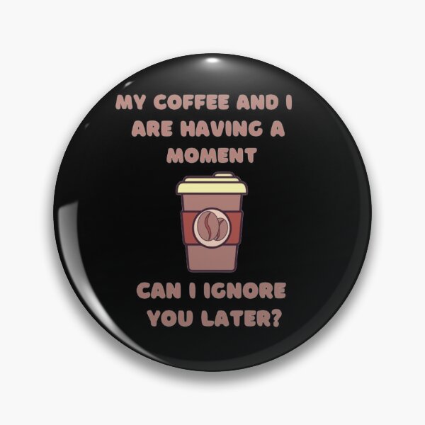 Item preview, My coffee and I are having a moment pun designed and sold by ChezNoz.